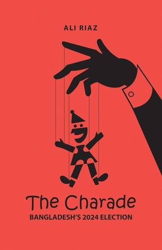 The Charade : Bangladesh's 2024 Election