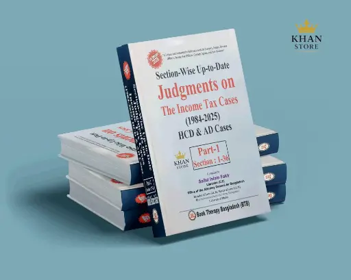 Section wise up to date Judgment on the Income Tax Cases - Saiful Islam Fakir